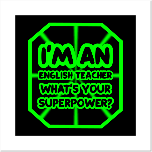 I'm an english teacher, what's your superpower? Wall Art by colorsplash